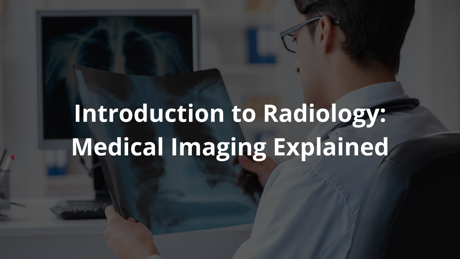 Introduction to Radiology