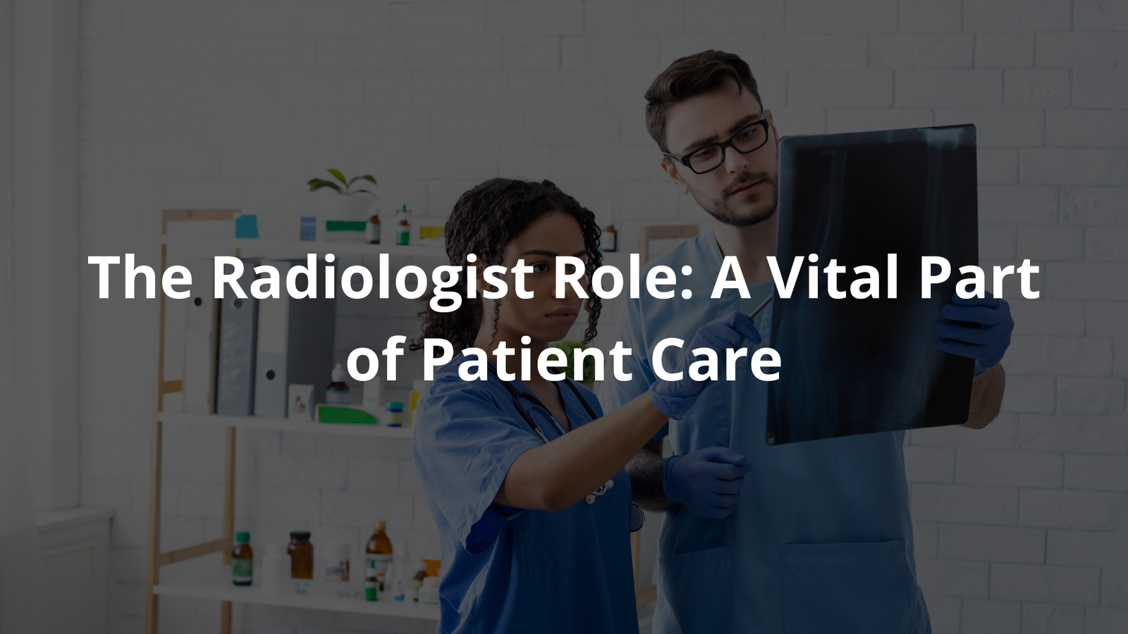 Radiologist Role