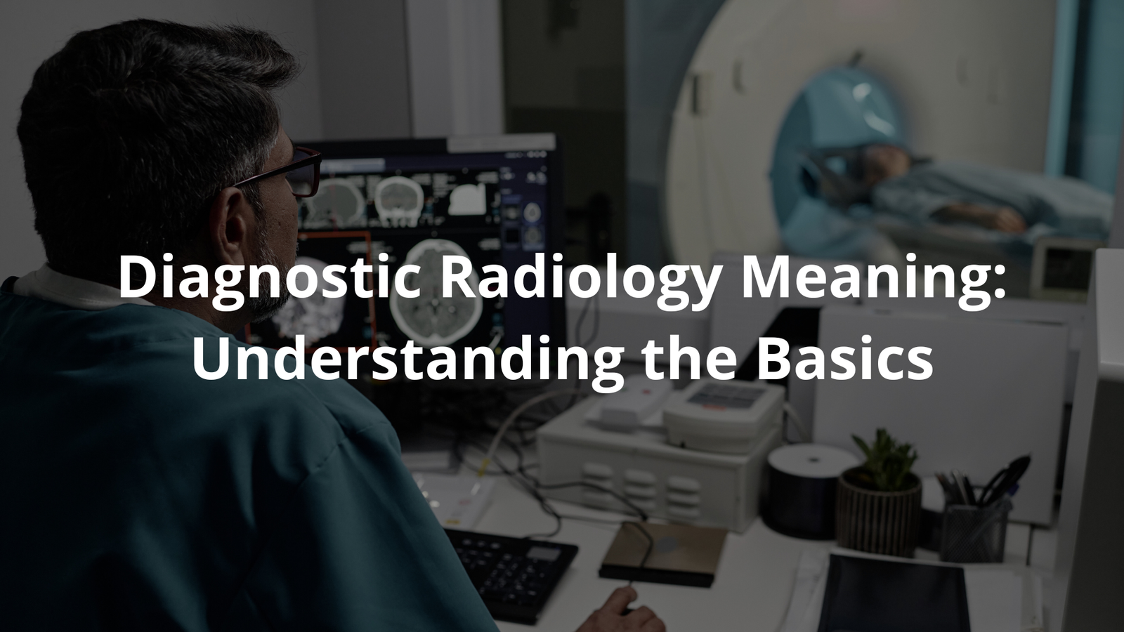 Diagnostic Radiology Meaning