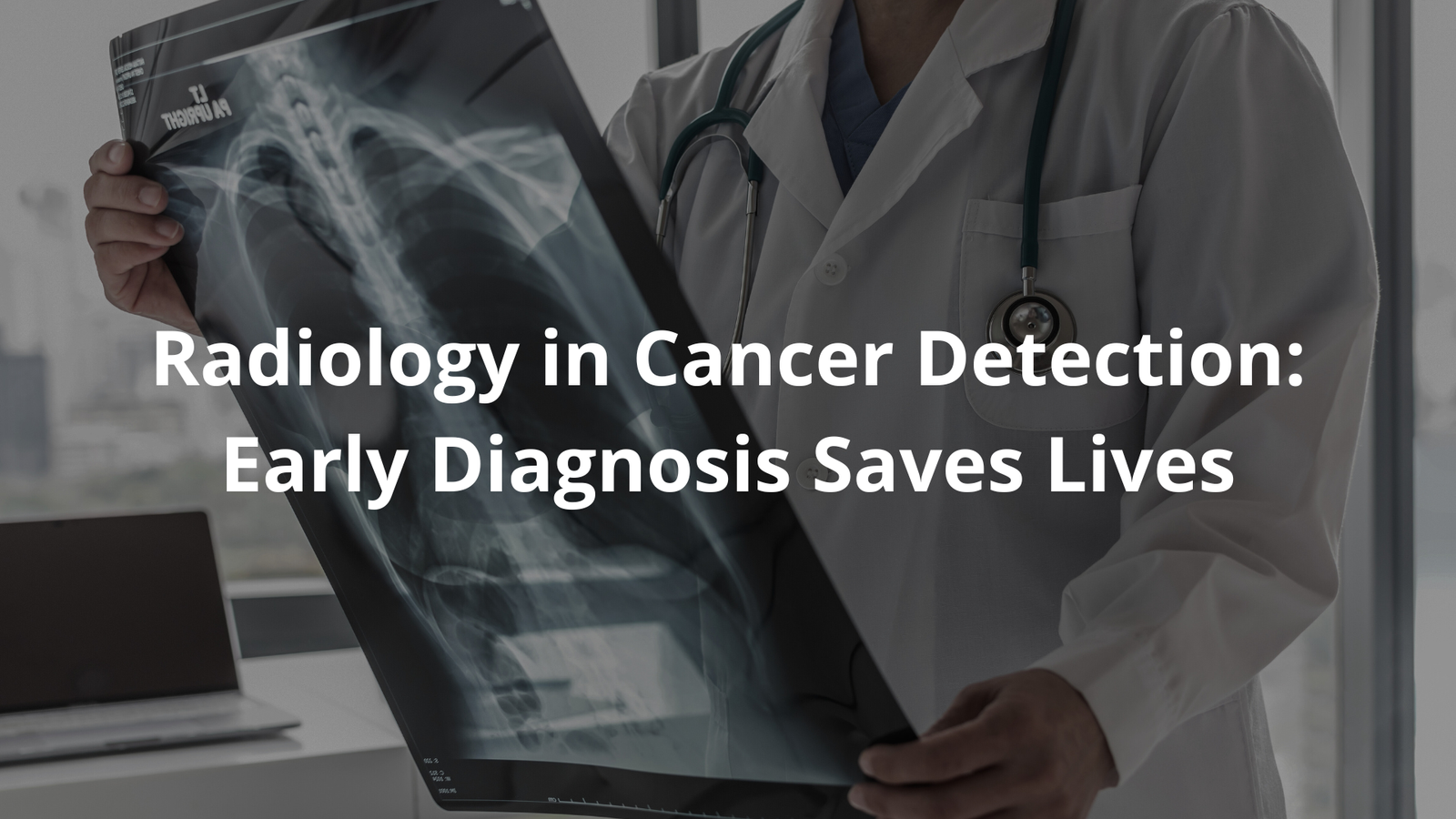 Radiology in Cancer Detection