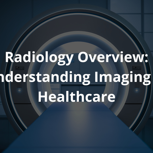 Radiology Overview