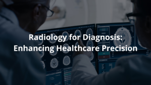 Radiology For Diagnosis