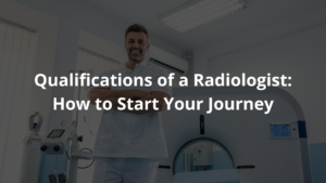 qualifications of a radiologist