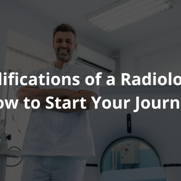 qualifications of a radiologist