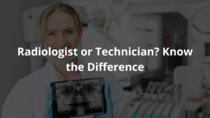 radiologist vs technician