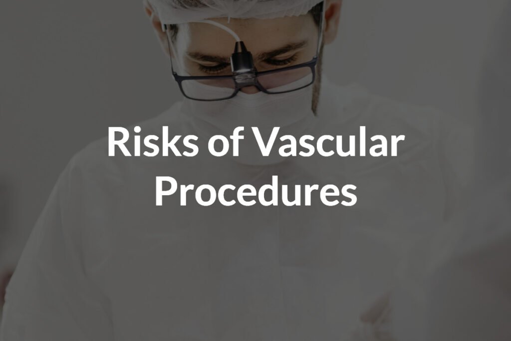 Risks of Vascular Procedures