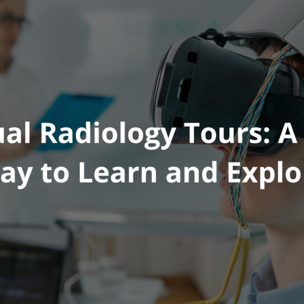 Virtual Radiology Tours