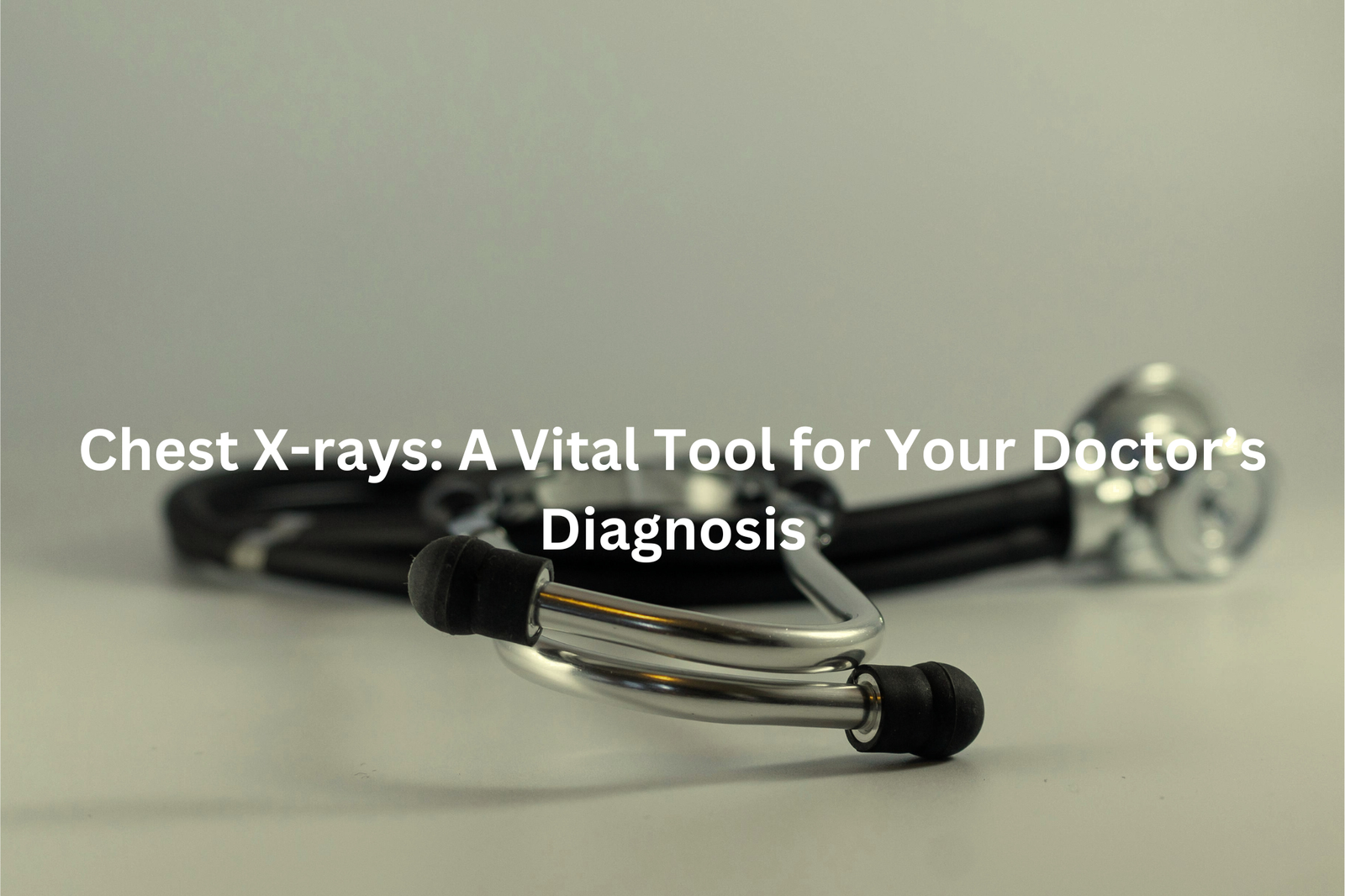 Medical Equipment: A stethoscope and a chest X-ray image, representing essential tools used by doctors for diagnosis.