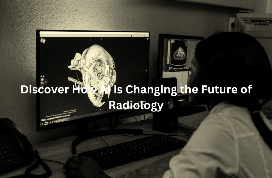 Advancing Diagnostics: How AI is Transforming Radiology