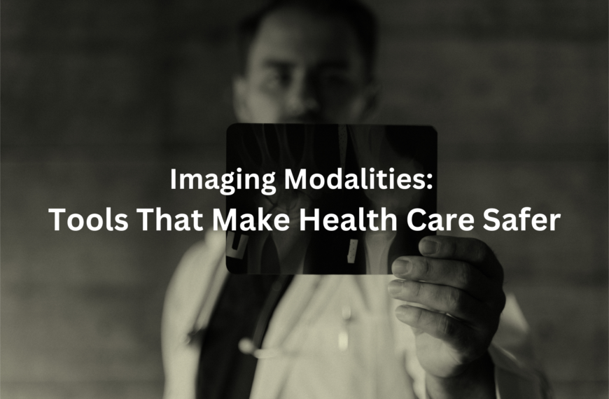 A blurred, shadowy figure holding a medical imaging device, with the text "Imaging Modalities: Tools That Make Health Care Safer" overlaying the image.