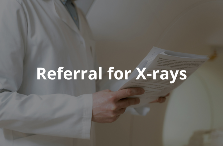 Getting a referral for X-rays in Australia is kinda like going on a treasure hunt. You need to find the right clues and follow the map to get to the prize: your X-ray