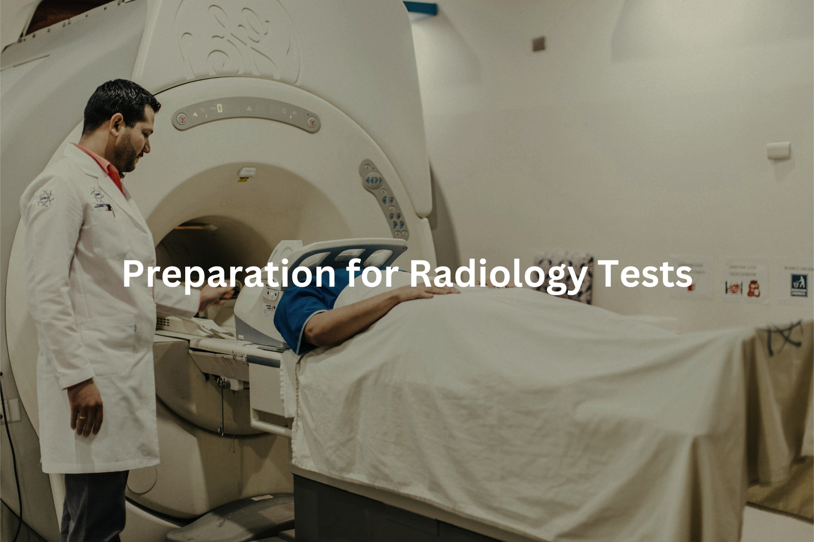 A medical professional in a white coat standing next to a patient lying on a medical imaging machine with the text Preparation for Radiology Tests overlaying the image