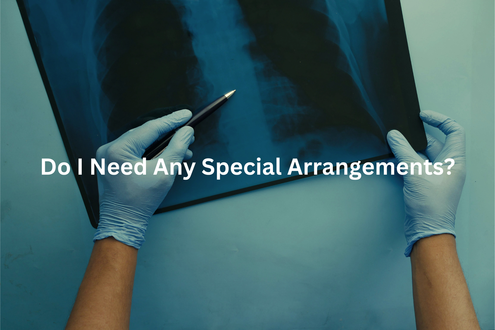 Medical image examination with the question Do I Need Any Special Arrangements displayed