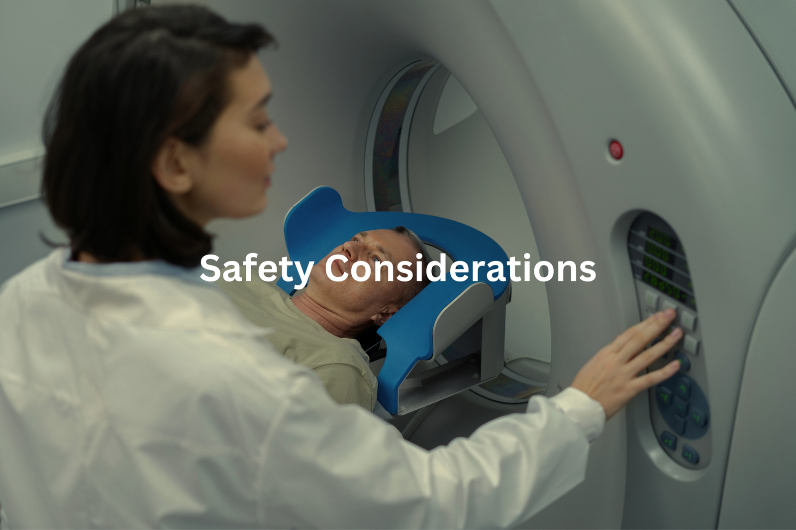 A person undergoing a medical scan with the text Safety Considerations overlaid on the image