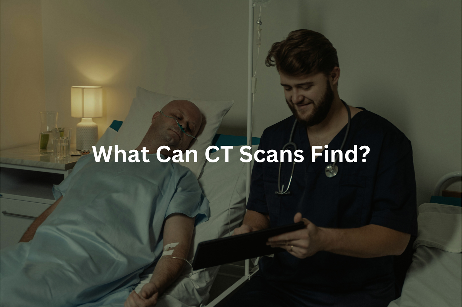 A healthcare professional examining a patient on a hospital bed using a tablet or medical device with the text What Can CT Scans Find overlaid on the image