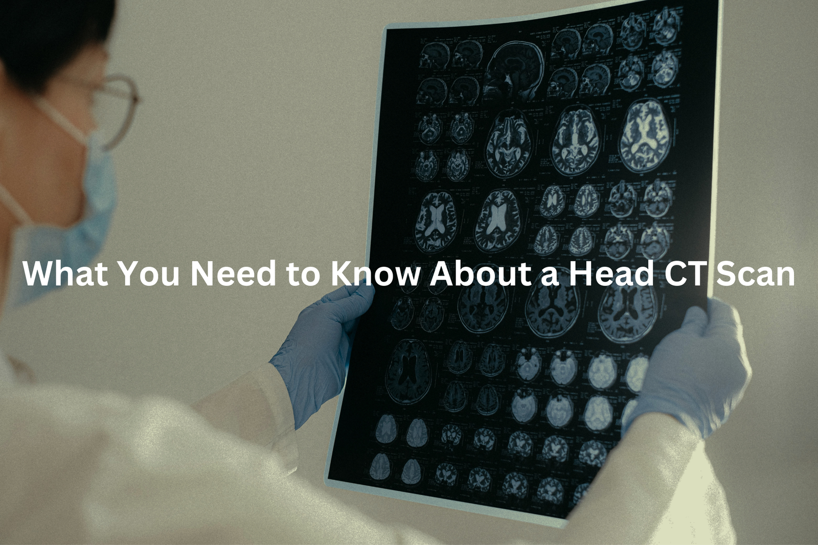 Close-up view of a series of medical brain scans displayed on a light box, with the text "Understanding the Insights from a Head CT Scan" as the alt text.