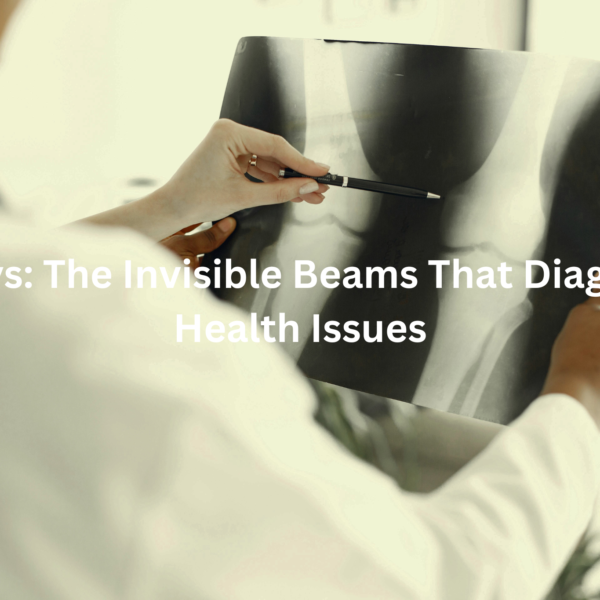 A medical professional examining an x-ray image, with the text "X-rays: The Invisible Beams That Diagnose Health Issues"