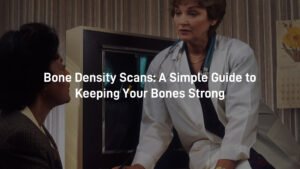 Bone Density Scans