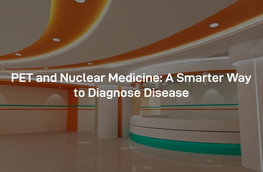 PET and nuclear medicine