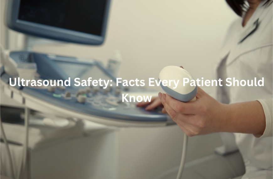 An image showing a healthcare professional performing an ultrasound examination on a patient, with the text "Ultrasound Safety: Facts Every Patient Should Know" displayed.