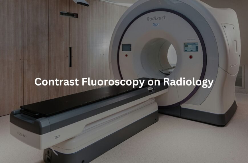 Contrast Fluoroscopy on Radiology