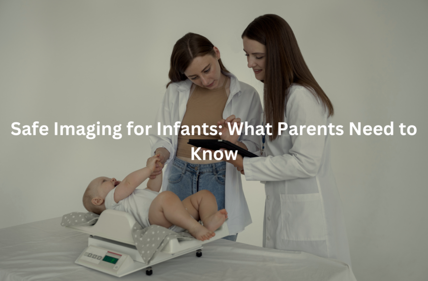 Medical staff inspecting an infant during a checkup, with the caption "Ensuring Safe Imaging Practices for Infants".