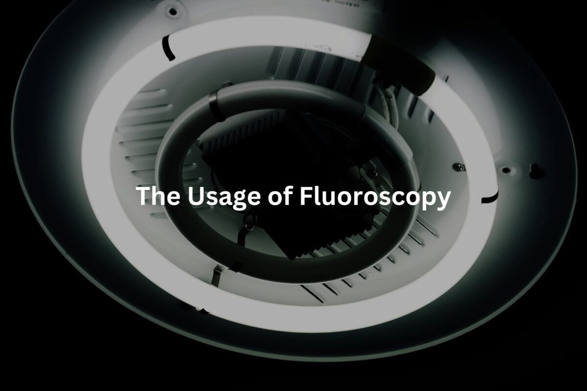 The Usage of Fluoroscopy