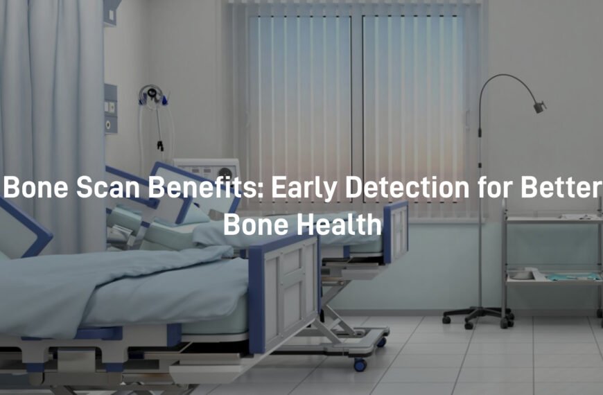 bone scan benefits