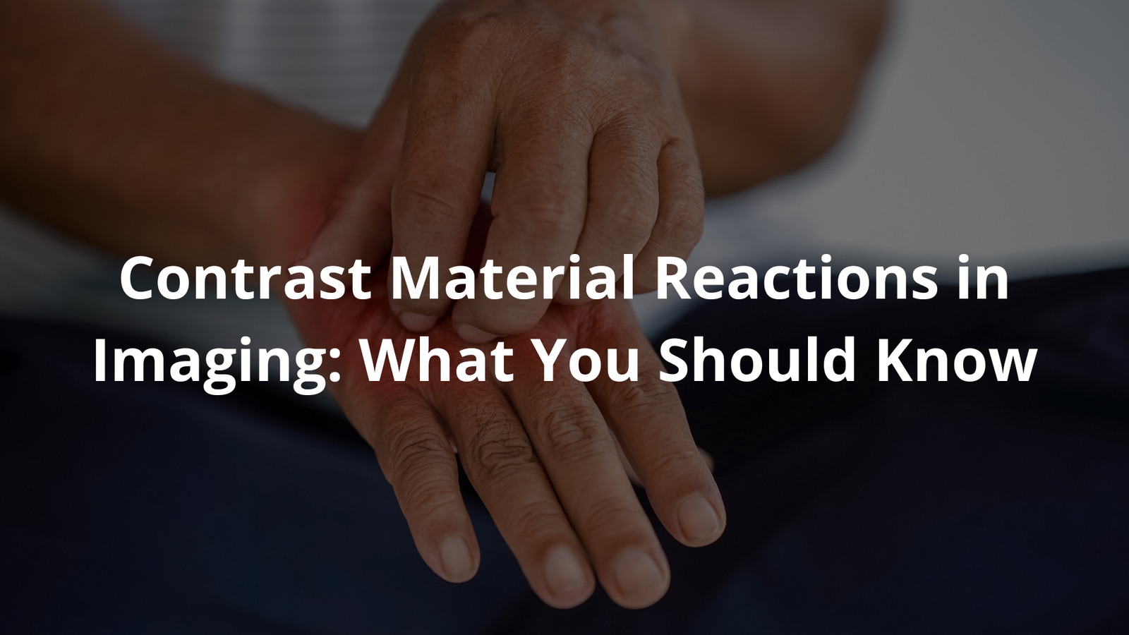 Contrast Material Reactions