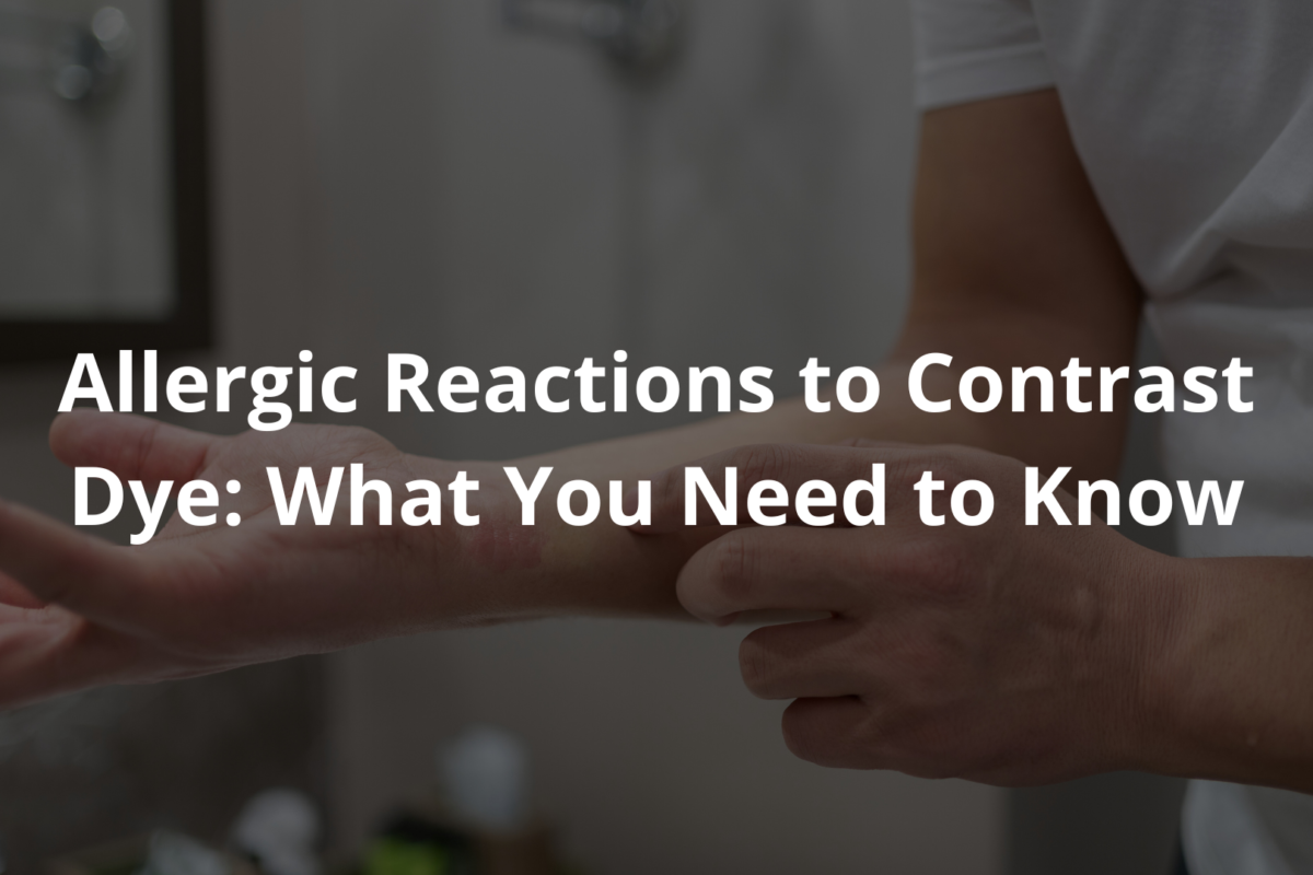 Allergic Reactions to Contrast Dye