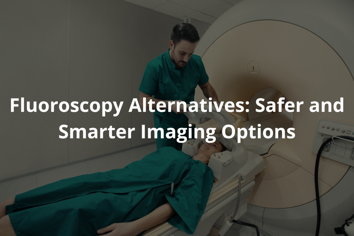 Fluoroscopy Alternatives