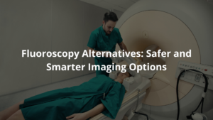 Fluoroscopy Alternatives