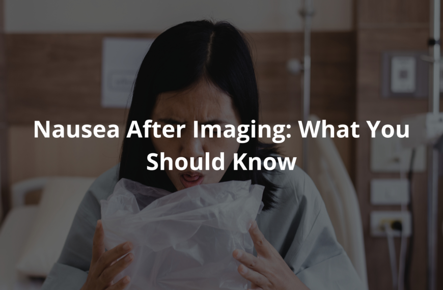 Nausea After Imaging