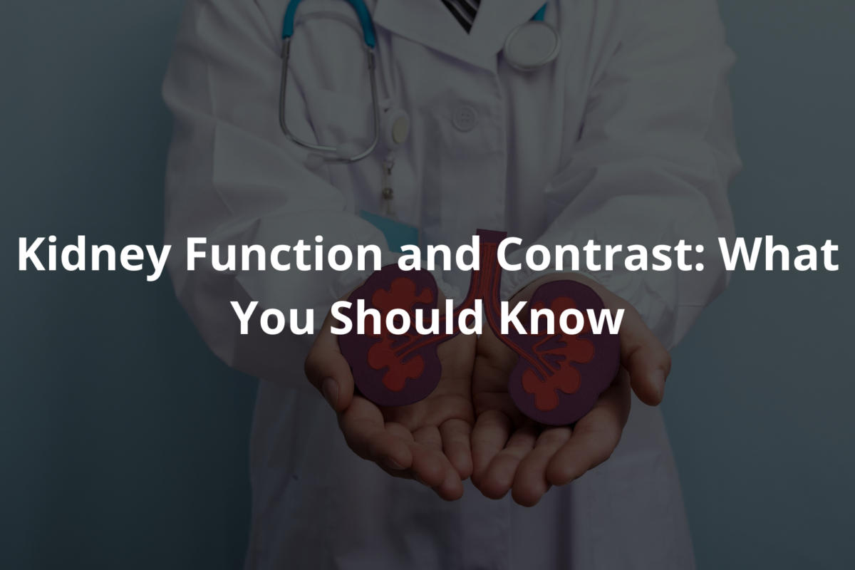 Kidney Function and Contrast