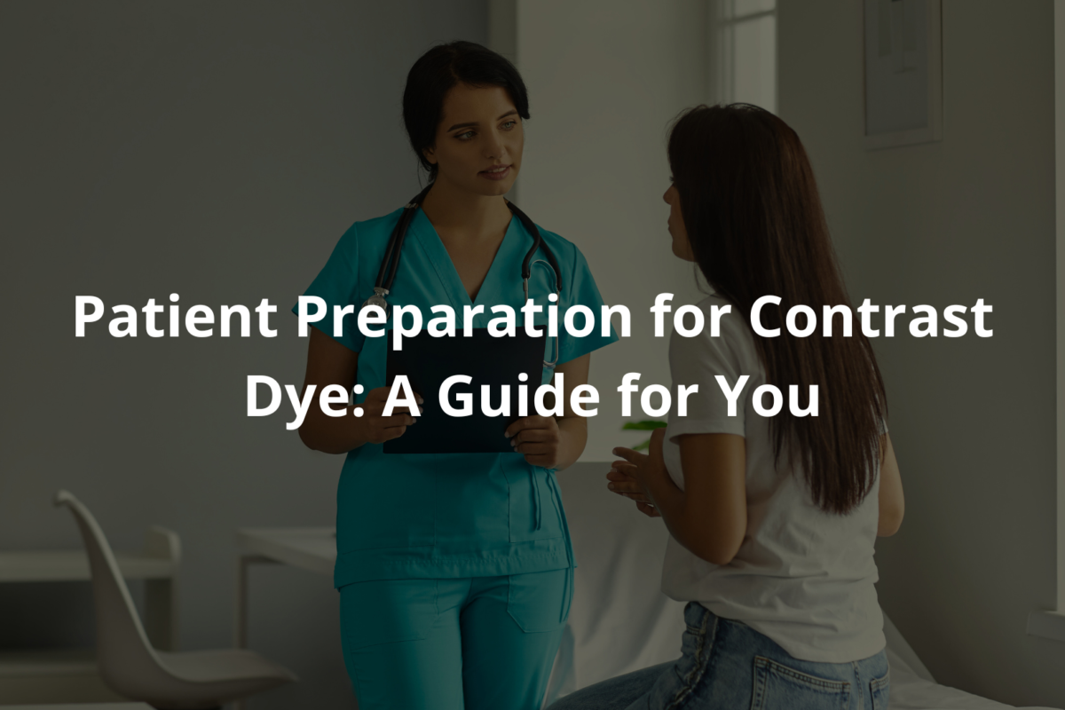 Patient Preparation for Contrast Dye