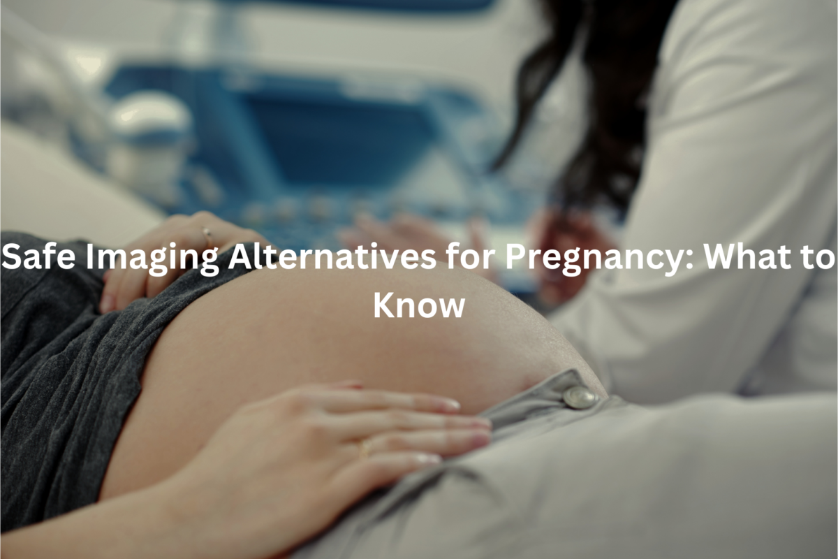 Close-up of a pregnant belly during a medical consultation, with text overlay about safe pregnancy imaging alternatives